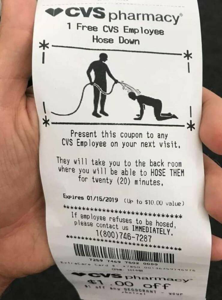 pharmacy’ 1 Free CVS Employee Hose Down Present this coupon to any CVS Employee on your next visit, They will take you to the back room where you will be able to HOSE THEN for twenty (20) minutes, val