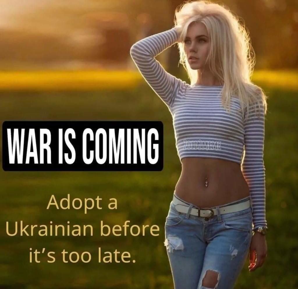 у WAR IS COMING Adopt a Ukrainian before it’s too late.