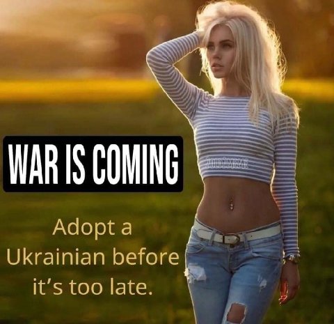 у WAR IS COMING Adopt a Ukrainian before it’s too late.