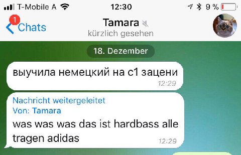 at! T-MobileA 12:30 Chats _lamara kurzlich gesehen 18. Dezember выучила немецкий зацени 12:29 Nachricht weitergeleitet Von: Tamara was Was was das ist hardbass alle tragen adidas 12:29
