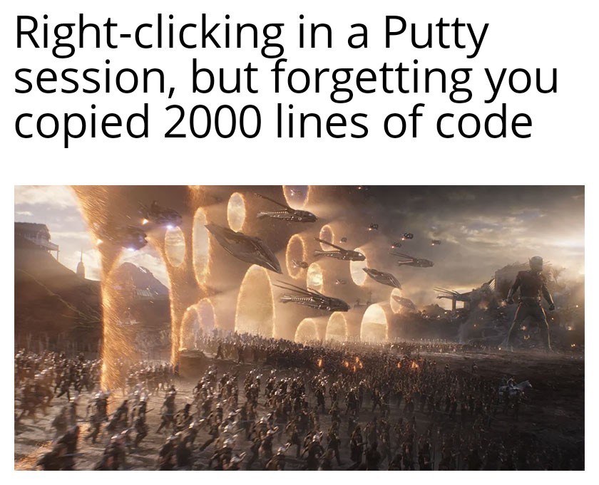 Right-clicking in a Putty session, but forgetting you copied 2000 lines of code