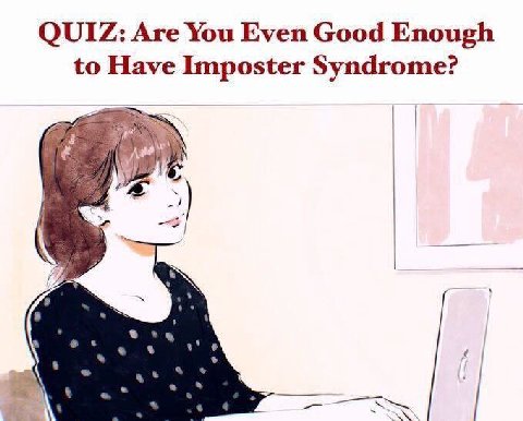 QUIZ: Are You Even Good Enough to Have Imposter Syndrome?