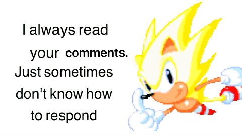 always read your comments. Just sometimes don’t know how to respond