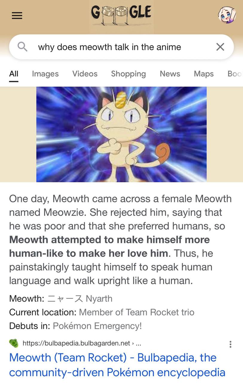 why does meowth talk in the anime Images Videos Shopping News Maps One day, Meowth came across a female Meowth named Meowzie. She rejected him, saying that he was poor and that she preferred humans, s