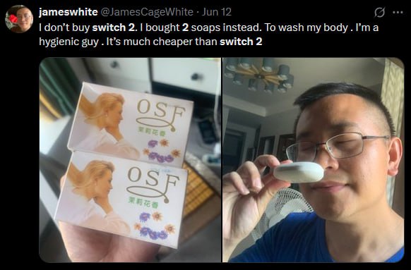 jameswhite Jun 12 (5 don’t buy switch 2. bought 2 soaps instead. То wash my Боду hygienic guy It’s much cheaper than switch 2 у