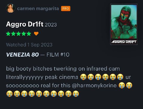 carmen 99 Aggro Drift 2023 Watched 1 Sep 2023 VENEZIA 80 FILM #10 big booty bitches twerking on infrared cam literallyyyyyyy peak cinema зооооооооо real for this @harmonykorine