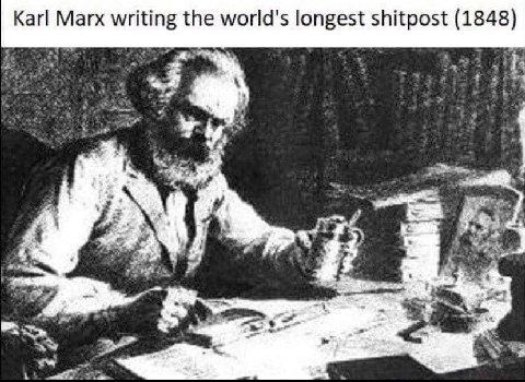 Karl Marx writing the world's longest shitpost (1848)