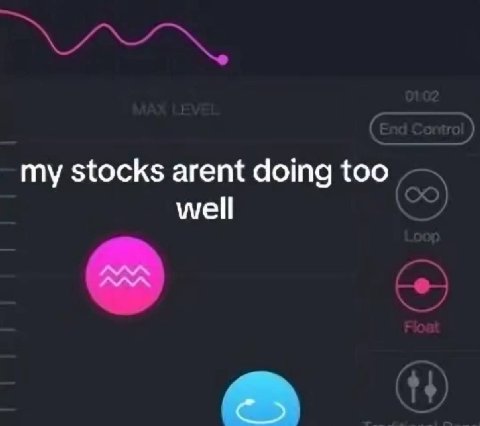 my stocks arent doing too well