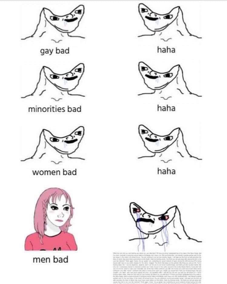 haha gay bad haha minorities bad women bad haha men bad