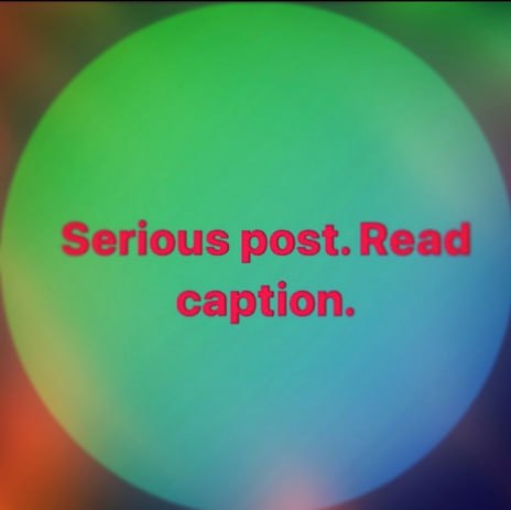 Serious post. Read caption.