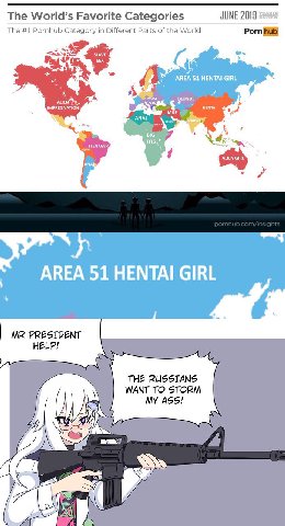 The World’s Favorite Categories JUNE 2019 The #1 Pornhub Category in Different Parts of the World Porn hub АРЕА 51 BLONDE ANA AREA 51 HENTAI GIRL HELP! THE RUSSIANS WANT TO Ass! ACT