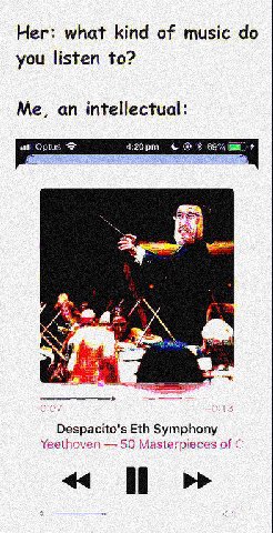 Her: what kind of music you listen to? Me, an intellectual: 69% Optus Eth Symphony Yeethoven 50 Masterpieces of