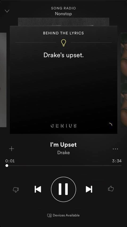 SONG RADIO Nonstop BEHIND THE LYRICS Drake’s upset. Upset Drake 0:01 3:34 Devices Available