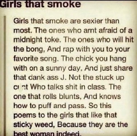 uiris that smoke Girls that smoke are sexier than most. The ones who arnt afraid of a midnight toke. The ones who will hit the bong, And rap with you to your favorite song. The chick you hang with on 