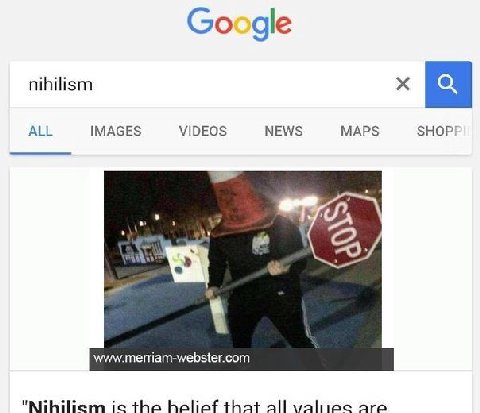 Google nihilism ALL IMAGES VIDEOS NEWS MAPS SHOP www.merriam-webster.com the helief that all are