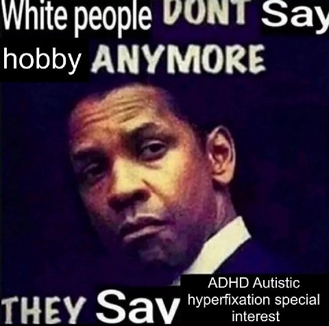 White реоре Say hobby ANYMORE у пурегкатоп Special