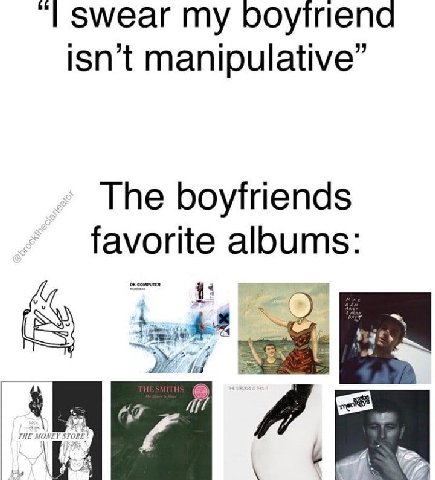 Swear my boytriend isn’t manipulative” The boyfriends favorite albums: 7