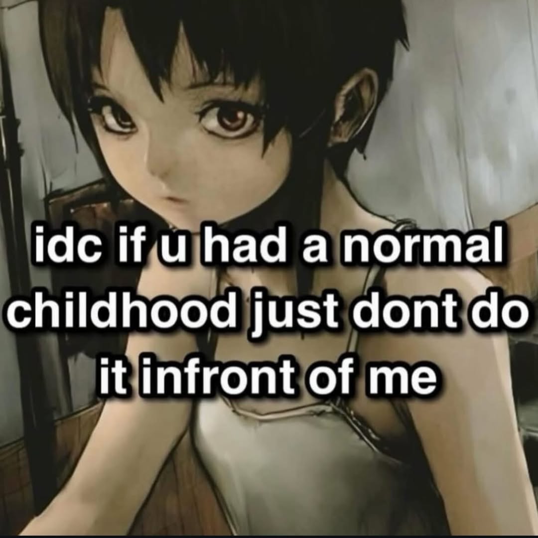 i Пад а normal childhood just dont it infront of me