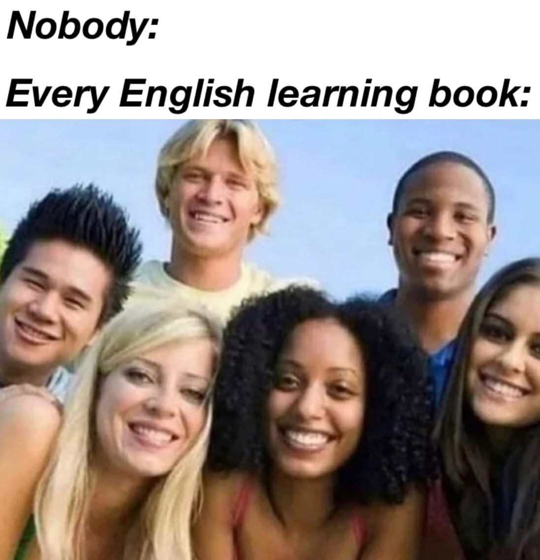 Nobody: Every English learning book: