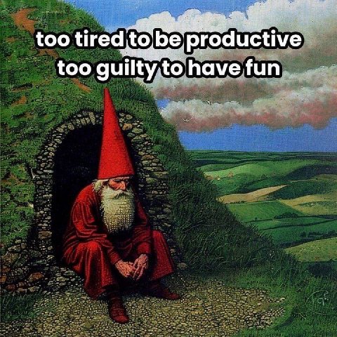 too tired ductive too to have fun