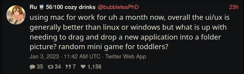 Ни 56 100 cozy drinks using mac for work for а month now, overall the ul/ux Is better than linux or windows but what 1$ up with needing to drag and drop а new application Into a folder picture? random