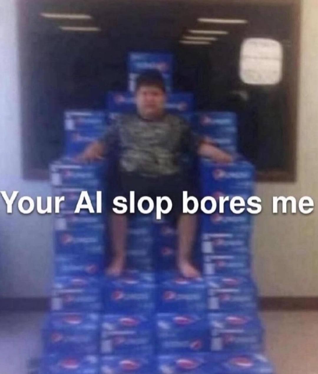 our slop bores me