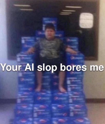 our slop bores me