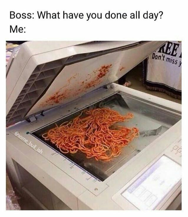 Boss: What have you done all day? Me: 4 A