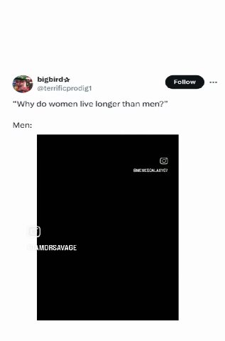 “Why do women live longer than men?” Sy bigbirds [| Follow ) ...