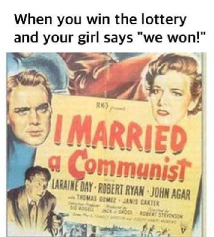 When you win the lottery and your girl says won!" Be Я Com LARAINE DAY AGAR