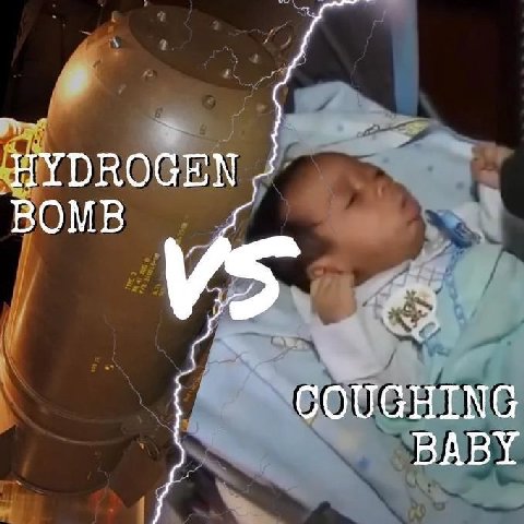 HYDROGEN BOMB COUGHING BABY