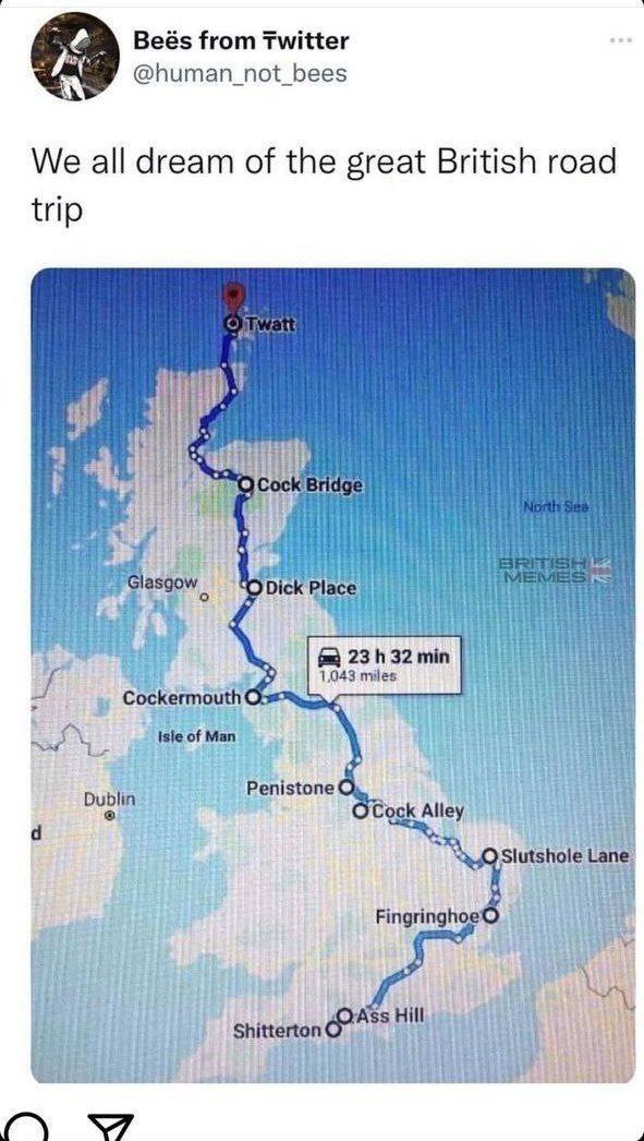 Beés from Twitter @human_not_bees We all dream of the great British road trip 4 Glasgow if He i HE Dublin Penistone OCock Alley и hole
