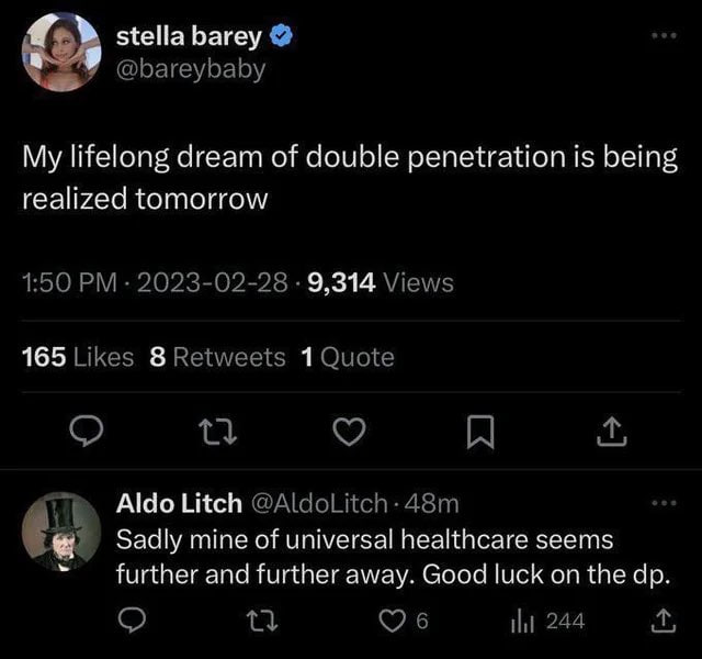 stella Багеу У @bareybaby My lifelong dream of double penetration is being realized tomorrow 1:50 2023-02-28 9,314 Views 165 Likes 8 Retweets 1 Quote Aldo Litch @AldoLitch-48m Sadly mine of universal 