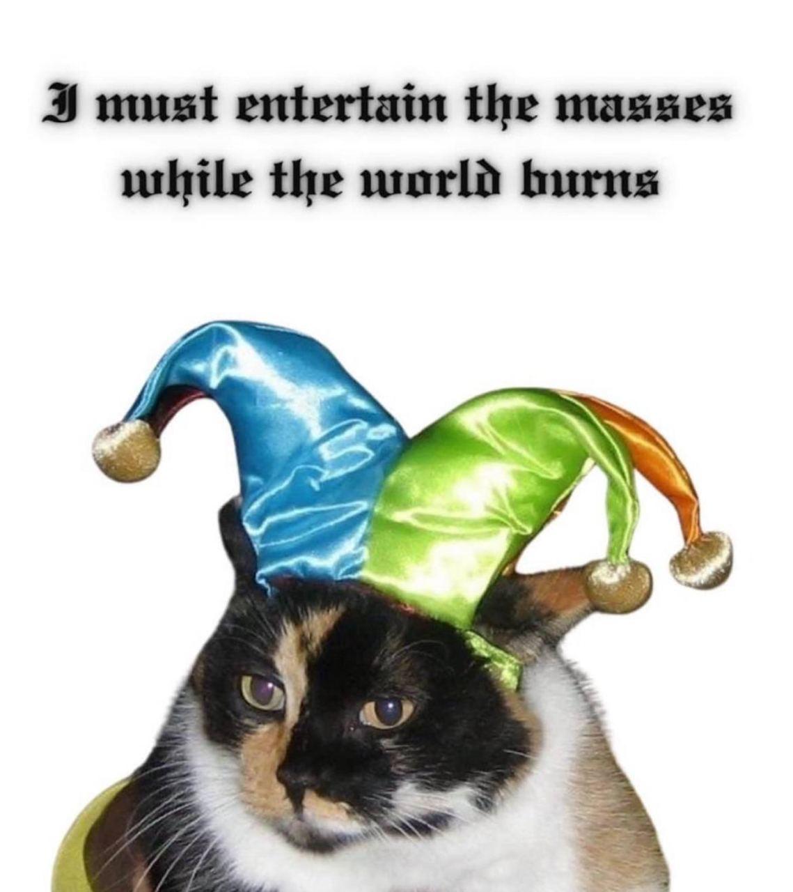 must entertain the masses the world burns 4 4