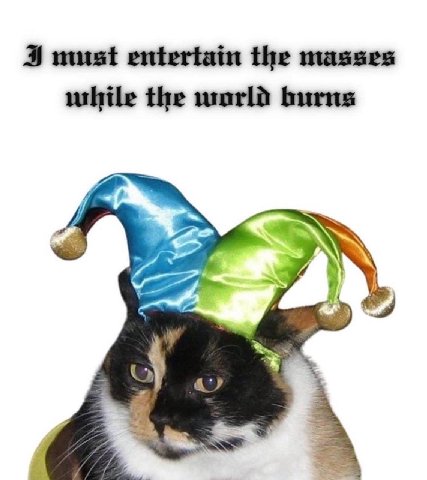 must entertain the masses the world burns 4 4