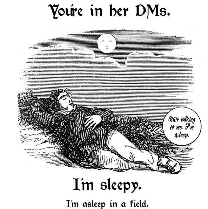 (а 4 Youre in ber DMs. у iit me. TRG sleepy. asleep in a field.