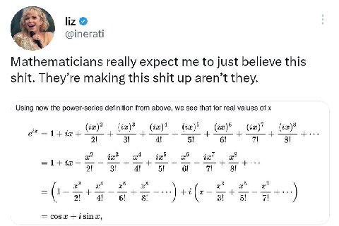lize Mathematicians really expect me to just believe this shit. They’re making this shit up aren’t they. Using now the power-series definition from above, we see that for real values of Gay (2)