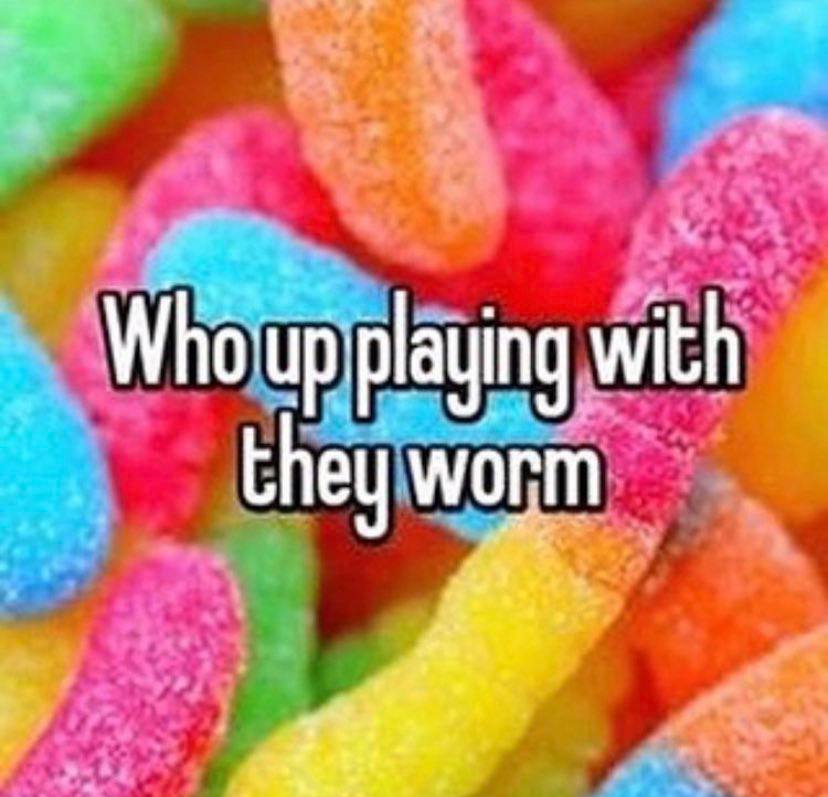 playing with they worm