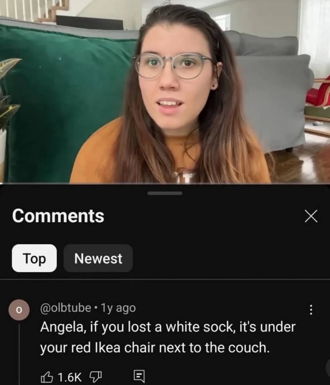 Comments Top Newest Angela, if you lost a white sock, it's under your red Ikea chair next to the couch.
