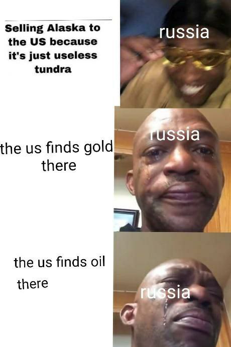 Selling Alaska to the because russia it's just useless tundra the finds gold there the finds oil there