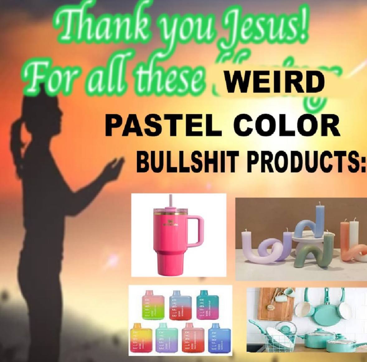 WEIRD PASTEL COLOR BULLSHIT PRODUCTS: