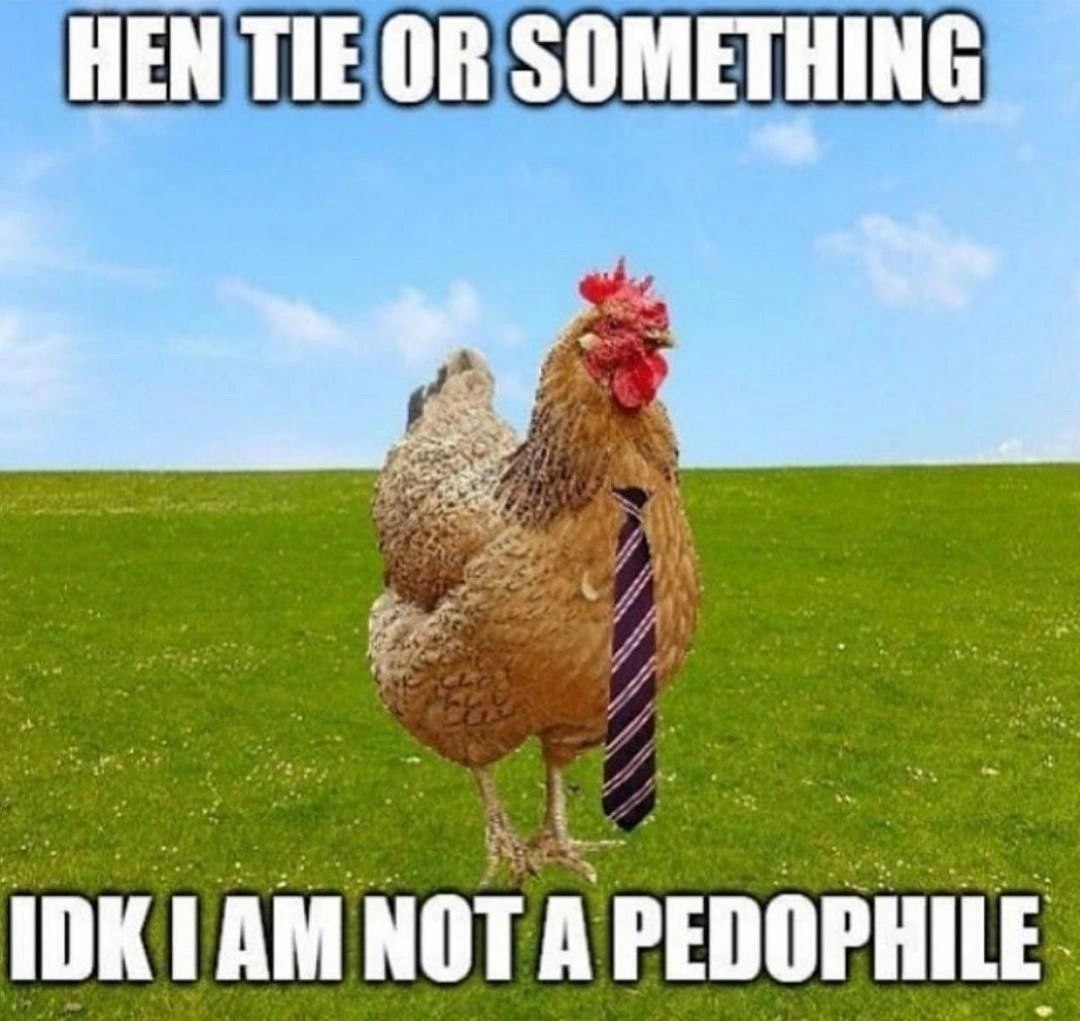 HEN TIE OR SOMETHING ЮКТАМ NOTA