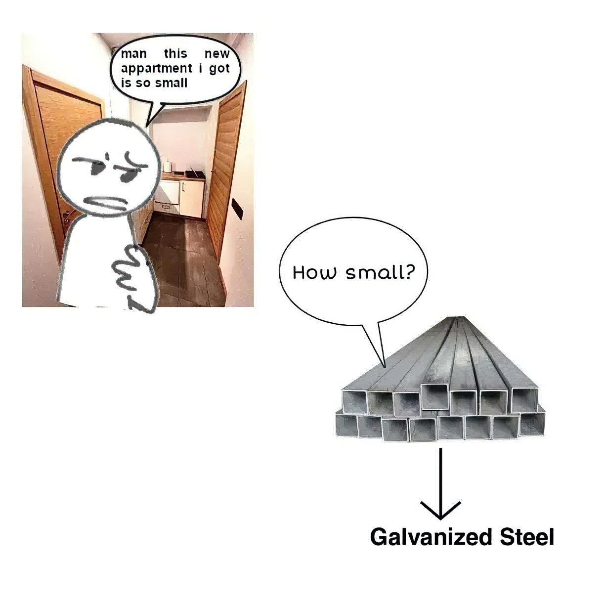 is so small appartment i got Galvanized Steel