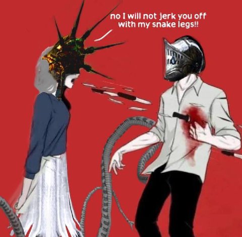 по I will not jerk you off with my snake legs!! 4 4