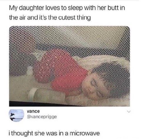 My daughter loves to sleep with her butt in the air and it's the cutest thing vance @vanceprigge i thought she was in a microwave