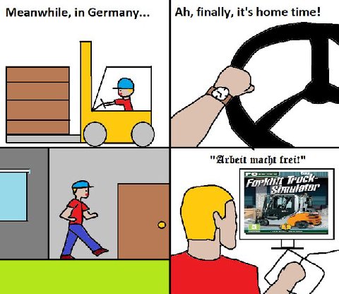 Meanwhile, Germany... finally, it's home time! as "Arbeit macht fret!" We о