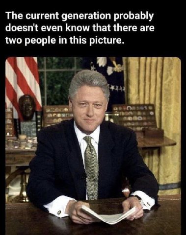 The current generation probably doesn't even know that there are two people in this picture. 4 4