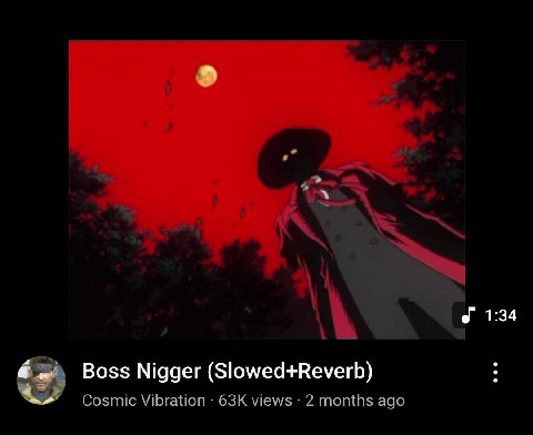 1:34 Boss Nigger (Slowed+Reverb) Созпис Vibration views 2 months ago