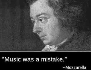 Music was a mistake Mozzarella