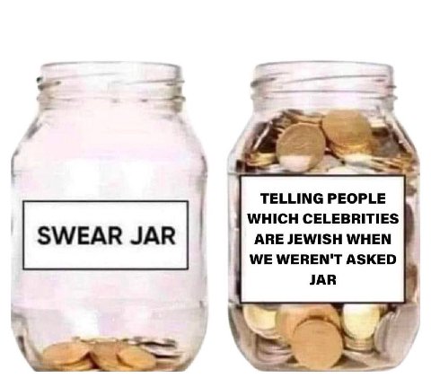 4 2 TELLING PEOPLE WHICH CELEBRITIES SWEAR JAR ARE JEWISH WHEN WE WEREN'T ASKED JAR